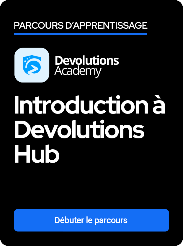 Devolutions Academy introduction à Hub