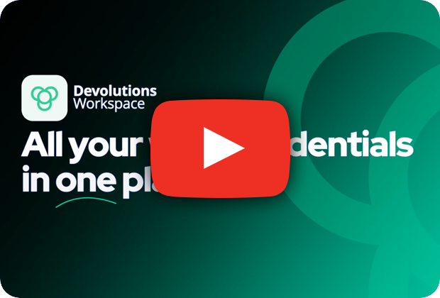 Devolutions Workspace: All your work credentials in one secure place