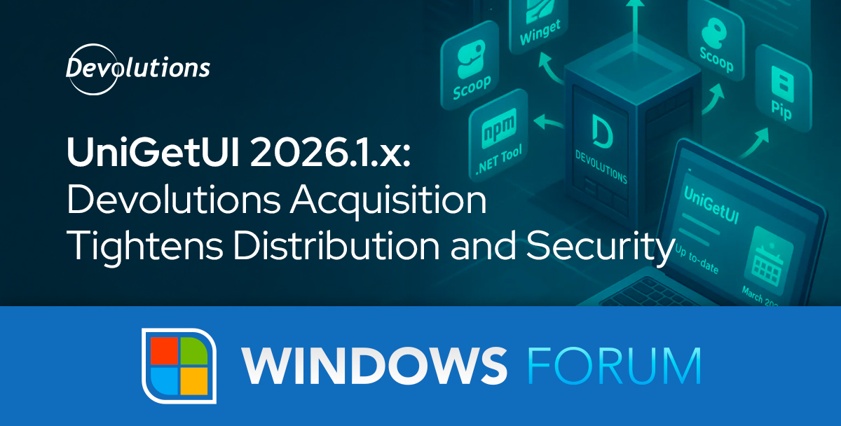 UniGetUI 2026.1.x: Devolutions Acquisition Tightens Distribution and Security
