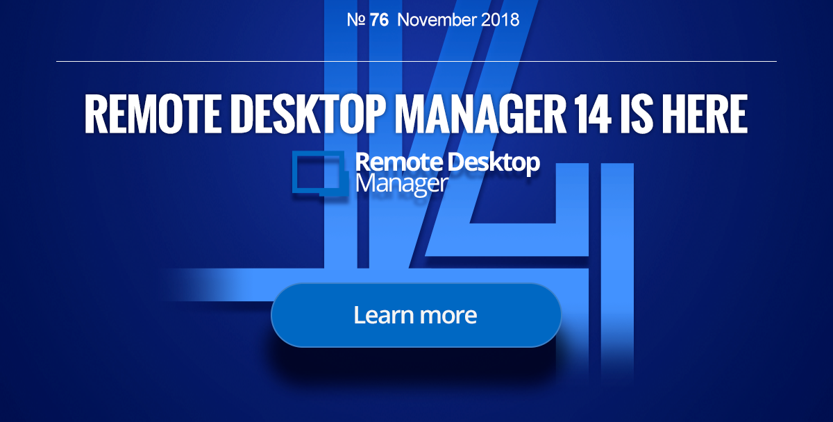 Remote Desktop Manager 14 is here
