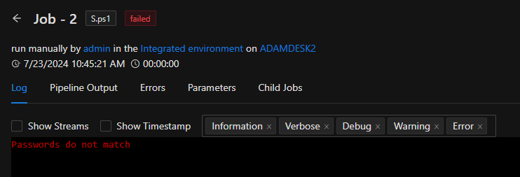PowerShell Universal job error stating that the passwords do not match.